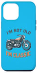 Coque pour iPhone 12 Pro Max I'm Not Old I'm Classic Retro Biker Moto Vintage