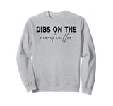 dibs on the Meat Cutter Profession Sweatshirt