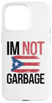 Coque pour iPhone 15 Pro Max Proud Porto Rico Not Garbage Porto Rico Island Boriqua PR