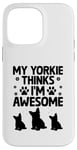 Coque pour iPhone 14 Pro Max Mon Yorkie pense que je suis un super chien Yorkshire Terrier Yorkies