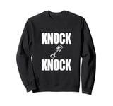 Knock Knock Broken Piston Funny Car Lover Mechanic Racecar Sweatshirt