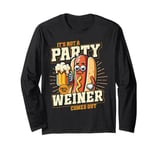 It's Not A Party Until The Weiner Comes out Long Sleeve T-Shirt