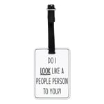 Do I Look Like A People Person Visual Luggage Tag Suitcase Joke Sarcastic Funny