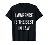 Lawrence Is The Best In Law T-Shirt