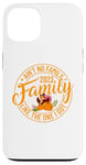 iPhone 13 Ain't No Family Like The One I Got Family Reunion 2023 Match Case