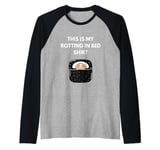 This Is My Rotting In Bed Shirt I Love to Rot Funny Raglan Baseball Tee