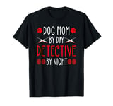 True Crime and Dogs, Dog Mom Detective Murder Show Murderino T-Shirt