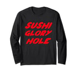 Sushi Glory Hole Long Sleeve T-Shirt