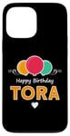 iPhone 13 Pro Max Happy Birthday saying Tora Case