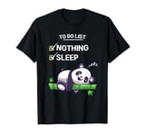 Cute Kawaii Panda To Do List Nothing Sleeping Tired Panda T-Shirt