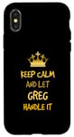 iPhone X/XS Keep Calm and Let Greg Handle It Personalized Name Case