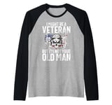 I Might Be a Veteran but I'm Not Your Old Man Veteran Raglan Baseball Tee