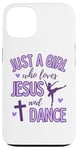 iPhone 13 Just A Girl Who Loves Jesus and Dance Ballet Dancer Cute Case