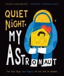 Quiet Night, My Astronaut  The First Days (and Nights) of the War in Ukraine