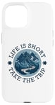 iPhone 15 Life Is Short Take The Trip Travel Adventurer Hiking Camping Case