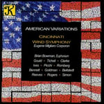 Cincinnati Wind Symphony, Brian Bowman, David Wallace Reeves, Edwin Franko Goldman, Frank Simon, Frank Ticheli, Herbert L. Clarke, Morton Gould, Robert Russell Bennett, Sigmund Romberg, Walter B. Rogers, William Schuman  American Variations  CD