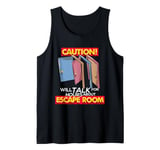 Caution, Will Talk For Hours About Escape Room Tank Top