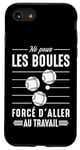 Coque pour iPhone SE (2020) / 7 / 8 Né pour les boules Boccia Boule Pétanque boules Drôle