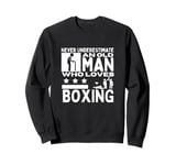 Boxing Coach Never Underestimate An Old Man Who Loves Boxing Sweatshirt