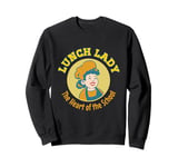 Funny School Cafeteria Worker Crew and Lunch Lady Quote Sweatshirt