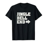 Jingle Bell End Funny Christmas T-Shirt