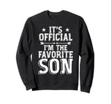 It's Official I'm The Favorite Son Sweatshirt