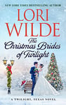 The Christmas Brides of Twilight: A Twilight, Texas Novel: 14 (Twilight, Texas, 14)