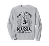 Make Country Music Great Again. Sweatshirt