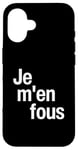 iPhone 16 Je M'en Fous - I Don't Care Funny French Language Dictionary Case