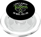 I don't always play Tennis oh wait yes i do Tennis Lover PopSockets PopGrip pour MagSafe