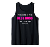 This Girl is The Best Boss I've Ever Had – Women Retired Tank Top