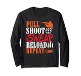 Pull Shoot Swear Reload Repeat Skeet Shooting Clay Shooting Long Sleeve T-Shirt