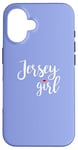 iPhone 16 Jersey Girl Fun Quote for Sarcastic Personalities Case