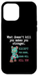 Coque pour iPhone 12 Pro Max Citations drôles d'ours « What doesn't kill you makes you stronger »