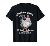 Chicken Game Don't Look At This Chicken T-Shirt