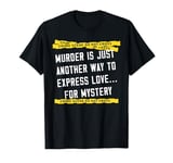 Murder Mystery Dinner Party Mystery Dinner T-Shirt