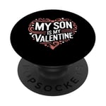 My Son Is My Valentine for Dad Funny Valentines Day PopSockets Adhesive PopGrip