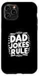 iPhone 11 Pro Dad Jokes Rule Funny Family Humor for All Dads Case