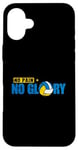 iPhone 16 Plus No Pain No Glory Case