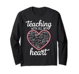 Teacher's Valentine's Day Teaching With All My Heart Long Sleeve T-Shirt