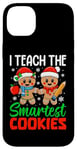 iPhone 14 Plus I Teach The Smartest Cookies Gingerbread Teacher Christmas Case