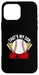 Coque pour iPhone 16 Pro Max Thats' My Son Out There