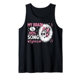 My Brain is 80 Percent Song Lyrics Funny Music Design Lover Tank Top