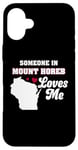 iPhone 16 Plus Someone in Mount Horeb Loves Me Wisconsin Funny WI Humor Case