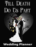 Till Death Do Us Part Wedding Planner: Halloween Day of the Dead Theme