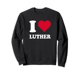 Red Heart I Love Luther Sweatshirt