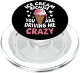 Ice Cream Because You Are Driving Me Crazy PopSockets PopGrip for MagSafe