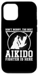 iPhone 12/12 Pro Aikido Fighter - Dont worry the best Aikido fighter is there Case