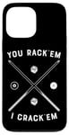 Coque pour iPhone 13 Pro Max Queue de billard humoristique avec citation You Rack 'Em I Crack 'Em