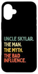 Coque pour iPhone 16 Plus Uncle Skylar Citation humoristique The Man The Myth The Bad Influence